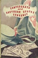 Criswell's Currency Series. Volume 1. 1st Revised Edition. Confederate and Southern State Currency. A Descriptive Listing, Including Rarity and Prices. Two Supplements B0007HXSNM Book Cover