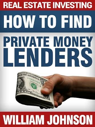 Real Estate Investing: How to Find Private Money Lenders