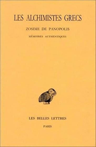 Les Alchimistes grecs: Tome 4, 1e partie, Zosime de Panopolis, Mémoires authentiques: 369