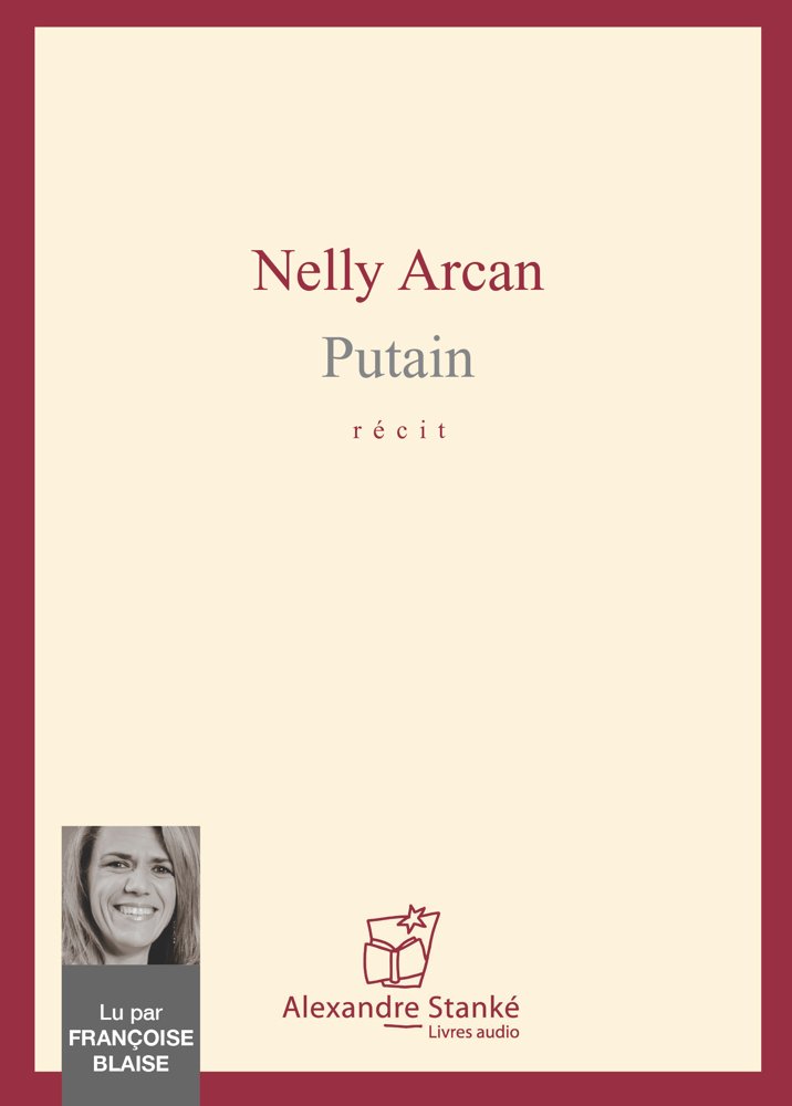 Putain: récit (livre audio-CD) Nelly Arcan