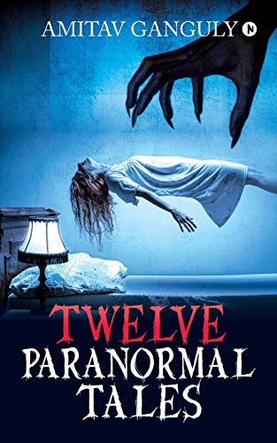TWELVE PARANORMAL TALES : Finding the light in dark times…