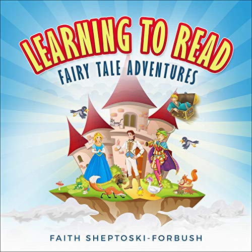Learning to Read: Fairy Tale Adventures by Faith Sheptoski-Forbush episode artwork