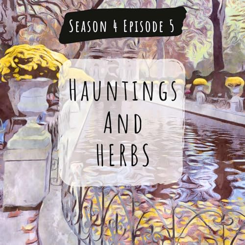 Hauntings and Herbs