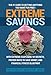 Extreme Savings: The #1 Guide To Getting Anything You Want For Free with Extreme Couponing 101 Secrets, Proven Ways To Save Money, and Financial Fitness Blueprint