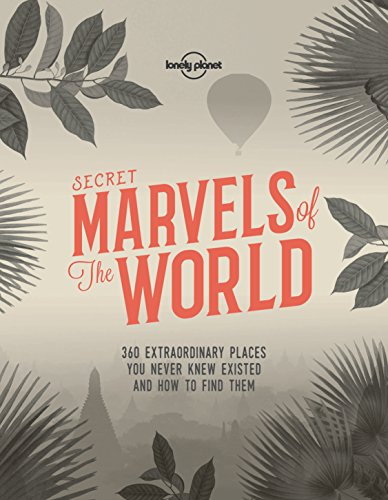  Secret Marvels of the World: 360 extraordinary places you never knew existed and where to find them Gratuit
