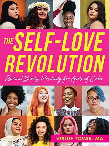 The Self-Love Revolution: Radical Body Positivity for Girls of Color (The Instant Help Solutions Series) book cover