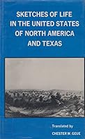 Sketches of Life in the United States of North America and Texas B0006CKD86 Book Cover