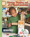 Creative Thinking and Arts-Based Learning: Preschool Through Fourth Grade (5th Edition)