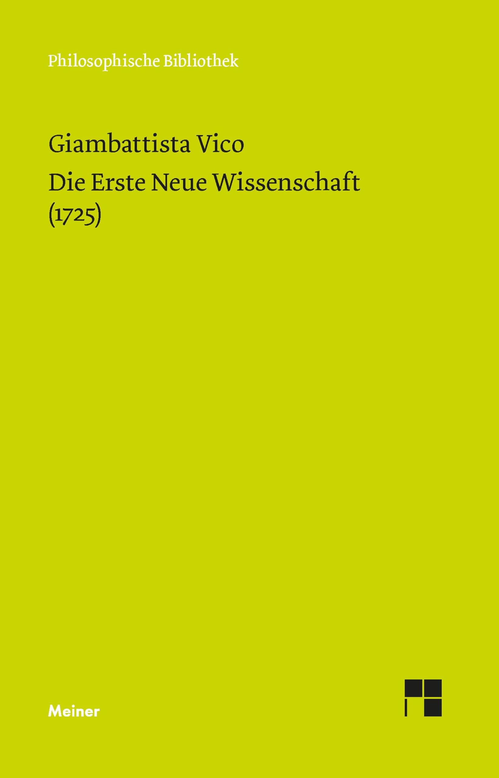 Die Erste Neue Wissenschaft (1725) (Philosophische Bibliothek)