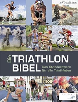 Hardcover Die Triathlonbibel: Das Standardwerk für alle Triathleten Book
