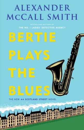 Bertie Plays the Blues: A 44 Scotland Street Novel (7): 44 Scotland Street Series (7) (The 44 Scotland Street)