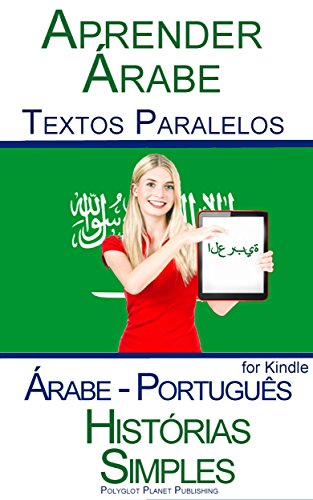 Aprender Árabe - Textos Paralelos - Histórias Simples (Árabe - Português)