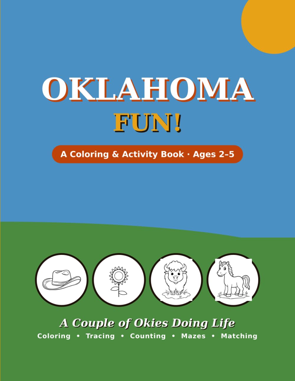 Oklahoma Fun!: A Coloring & Activity Book for Toddlers & Preschoolers Ages 2-5 — Cute Oklahoma Animals, Tracing, Counting, Mazes & Fun State Facts