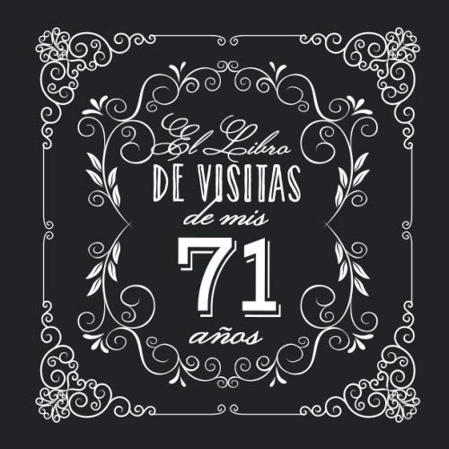 El Libro de Visitas de mis 71 años: Decoración vintage para fiesta de 71 cumpleaños – Regalo para hombre y mujer - 71 años - Libro de firmas para felicitaciones y fotos de los invitados