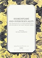 Shakespeare and intertextuality: The transition of cultures between Italy and England in the early modern period (Biblioteca di cultura) 8883195000 Book Cover