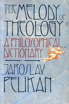 The Melody of Theology: A Philosophical Dictionary