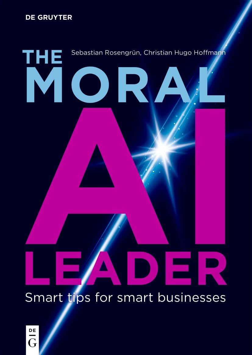 The Moral AI Leader: Smart tips for smart businesses