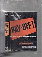 Pay-Off!:The Inside Story Of Big City Corruption B000B642PC Book Cover
