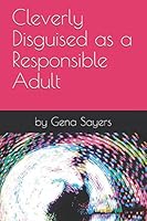 Cleverly Disguised as a Responsible Adult 1521057702 Book Cover