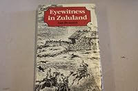 Eyewitness in Zululand: The Campaign Reminiscences of Colonel W.A. Dunne, CB South Africa, 1877-1881 1853670332 Book Cover