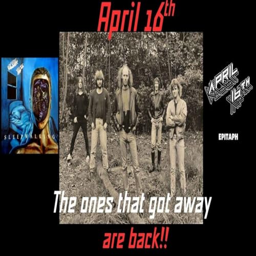 EP 248 April 16th the ones that got away - The guys from the band talk ups and downs of rock n roll