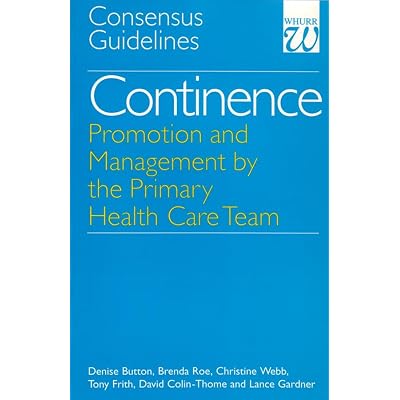 Continence - Promotion and Management by the Primary Health Care Team: Consensus Guidelines