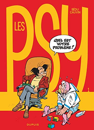 Les Psy - tome 1 - Quel est votre problème ? Les Psy - tome 1 - Quel est votre problème ?