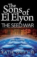 The Sons of El Elyon: The Seed War 1936101688 Book Cover