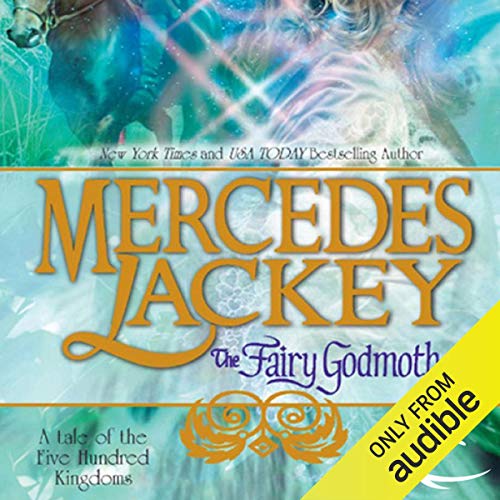 The Fairy Godmother: Tales of the Five Hundred Kingdoms, Book 1