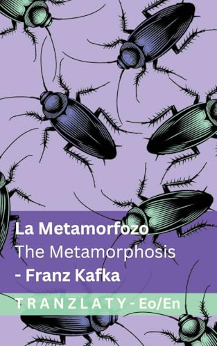 La Metamorfozo / The Metamorphosis: Tranzlaty Esperanto English (Esperanto Edition)