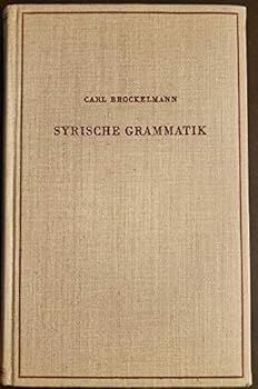 Syrische grammatik : mit paradigmen, literatur, chrestomathie und glossar