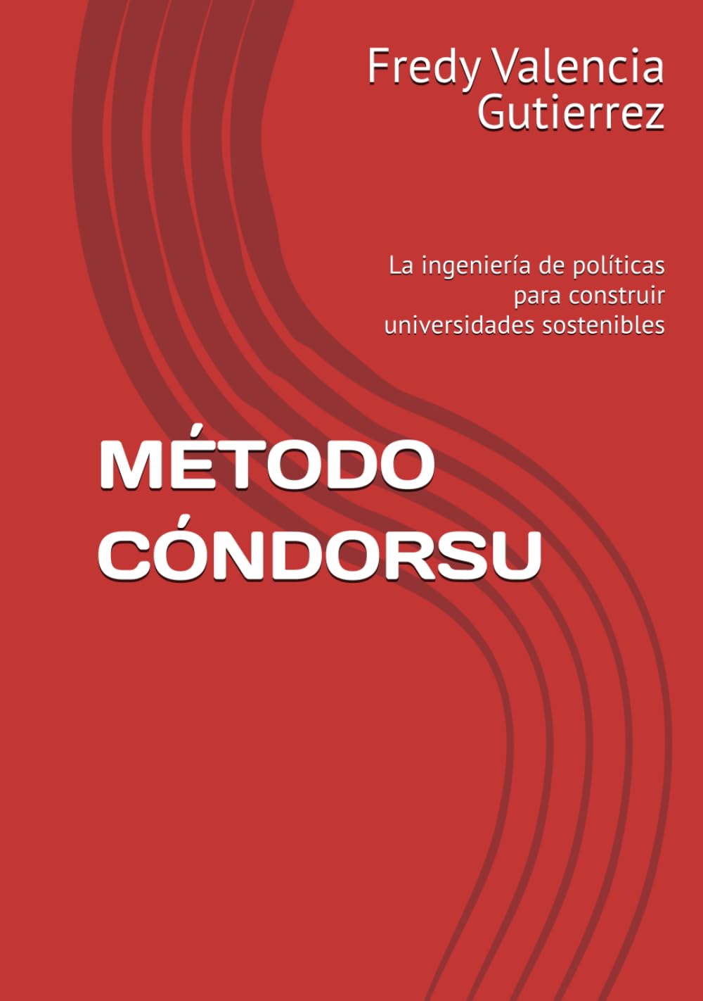 MÉTODO CÓNDORSU: La ingeniería de políticas para construir universidades sostenibles