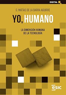 YO, HUMANO: LA DIMENSIÓN HUMANA DE LA TECNOLOGÍA