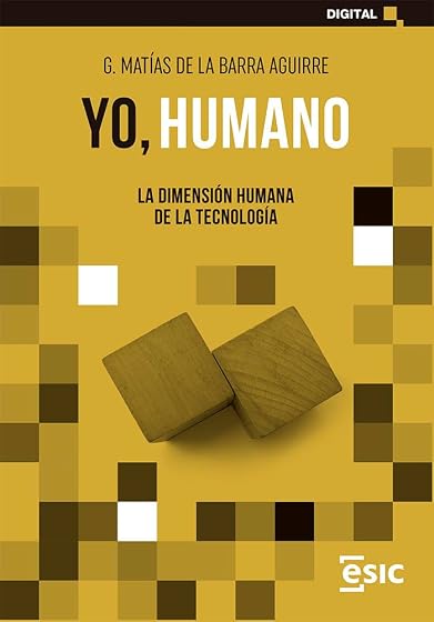 YO, HUMANO: LA DIMENSIÓN HUMANA DE LA TECNOLOGÍA