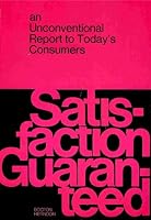 Satisfaction guaranteed: An unconventional report to today's consumers 0070283508 Book Cover