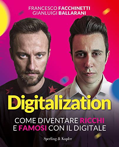 Digitalization: Come diventare ricchi e famosi con...