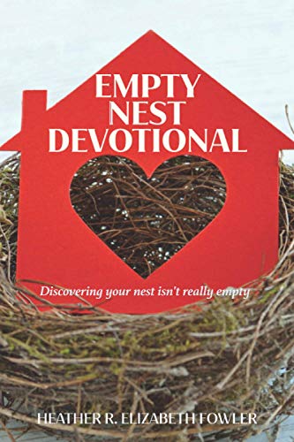 The Empty Nest Devotional: Discovering your nest...
