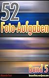  52 Foto-Aufgaben: Band 5