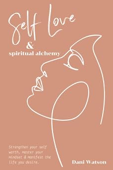 Self Love and Spiritual Alchemy Transform your mindset, strengthen your self-worth and manifest the life you desire.