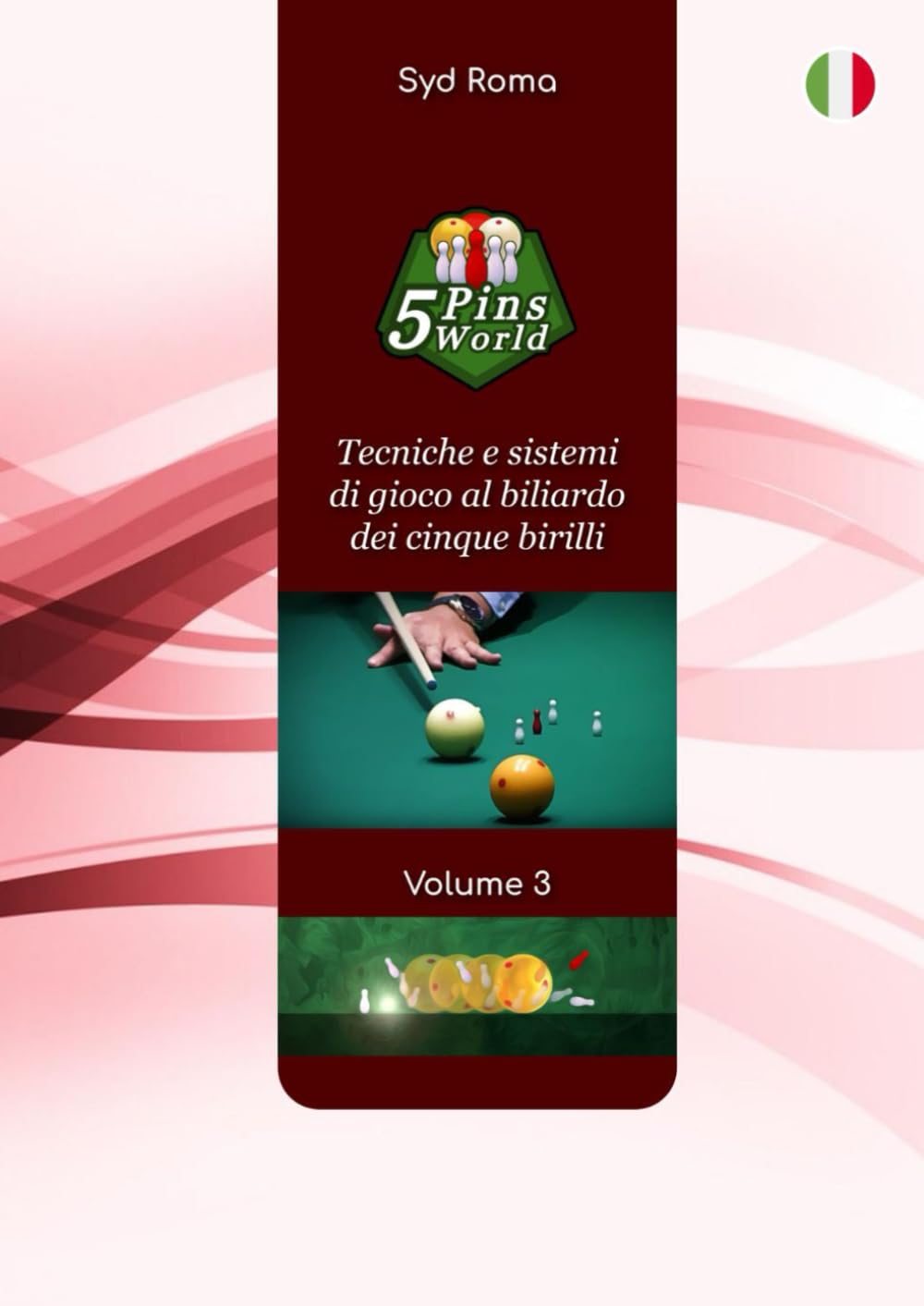 5 Pins World - Volume 3: Tecniche e sistemi di gioco al biliardo dei cinque birilli