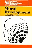 Moral Development: A Psychological Study of Moral Growth from Childhood to Adolescence (Unwin education books) 004370025X Book Cover