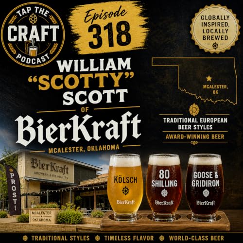 Episode 318 - William &ldquo;Scotty&rdquo; Scott of BierKraft