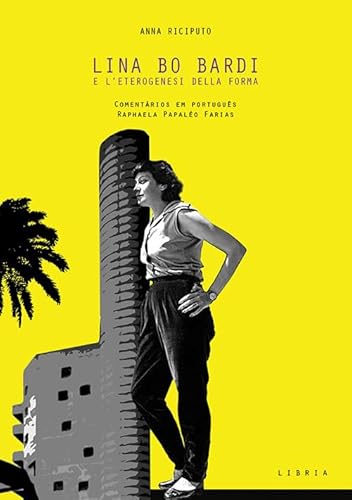 Lina Bo Bardi E L'eterogenesi Della Forma. L'arte Come Strumento Della Composizione Architettonica