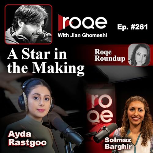 Roqe Ep#261 - A Star in the Making - Ayda Rastgoo, Solmaz Barghir, Roundup Podcast Por  arte de portada