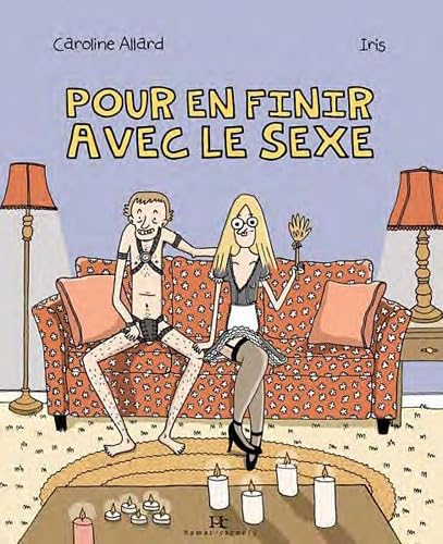 Pour en finir avec le sexe [Paperback] Allard, Caroline and Iris