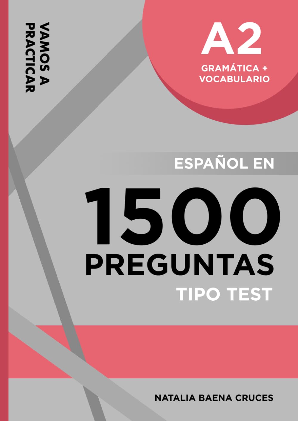 Vamos a practicar: Gramática + Vocabulario A2: Español en 1500 preguntas tipo test