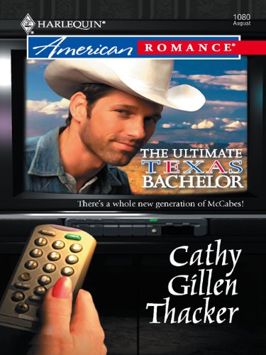 The Ultimate Texas Bachelor (The McCabes: Next Generation Book 1)
