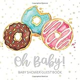 Oh Baby!: Baby Shower Guest Book Donut Theme (With Bonus Gift Log, Size 8.5x8.5)