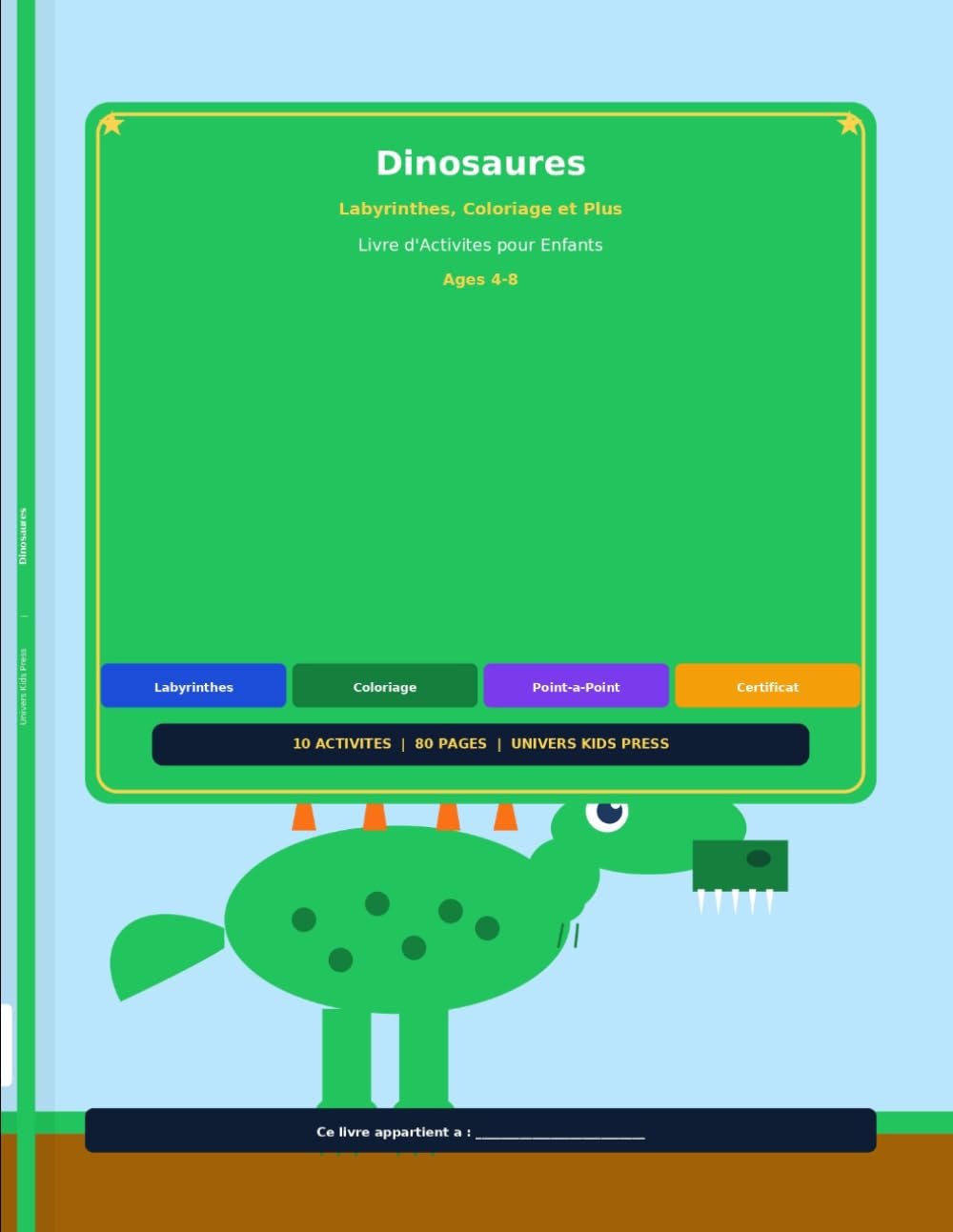 Livre d'Activités Dinosaures pour Enfants: Labyrinthes, Point-à-Point, Coloriage, Tracé de Lettres, Mots Mêlés et Plus - 80 Pages - Cadeau Éducatif 4-8 ans