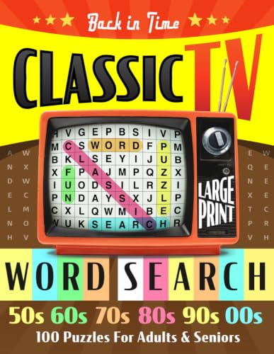 Back in Time: Classic TV Word Search Puzzles for Adults and Seniors: Travel Back to Your Favorite TV...
